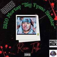 RICO Mortay “Big Tyme Hustle” - RICO Talk 