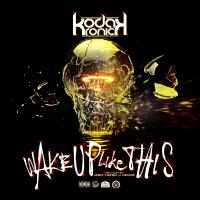 Kodak Kronick - Wake Up Like This