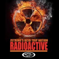 JString's Acid Trip Nation Presents RADIOACTIVE