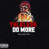 Lil' Flame - Talkless Do More 