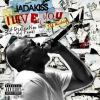 Jadakiss - I Love You (A Dedication To My Fans)