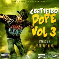 Certified Dope Vol. 3 (Hosted By DJ Skroog Mkduk)