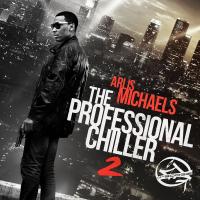 Arlis Michaels - The Professional Chiller 2