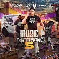 Music Trafficking 5 Hosted By DJ Money Mook, DJ Effect, DJ Cannon Banyon
