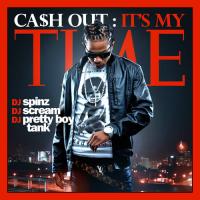 Ca$h Out - It's My Time