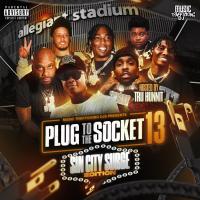Plug To The Socket 13 (Sin City Surge) (Hosted By Truhunnit)