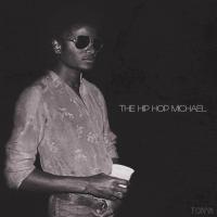 Tony K - The Hip Hop Michael