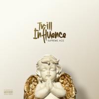 Supreme Ace - Trill Influence