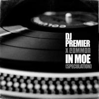 DJ Premier, Common - In Moe (Speculation)