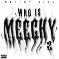 Meechy Baby - Who Is Meechy 2