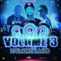 Dj Emortal Mob x MOB Volume 3