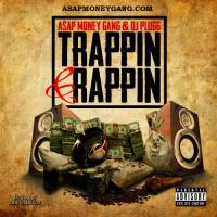 ASAP Money Gang - Trappin & Rappin