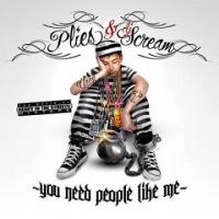 Plies - You Need People Like Me (Hosted By DJ Scream)