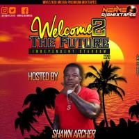 Welcome 2 The Future Vol. 16 (hosted by Shawn Archer)