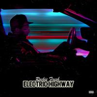 DJ Ill Will & Rockie Fresh - Electric Highway