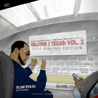 Slim Thug - Welcome 2 Texas Vol 2 Super Bowl XlV