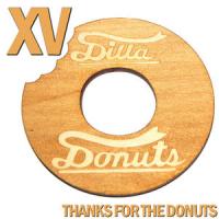 XV - Thanks For The Donuts J Dilla Tribute