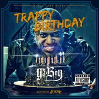 Ya Boy - Trappy Birthday
