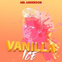 Mr. Anderson Vanilla Ice