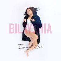 Bilayshia - Enough Said