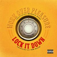 Work Over Pleasure Ft Manolo Rose - Lock It Down