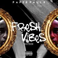 Paper Paulk - Fresh Vibes Sixteen