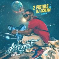 2 Pistols & DJ Scream - Arrogant