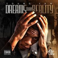 Young Sam - Dreams Turn Reality