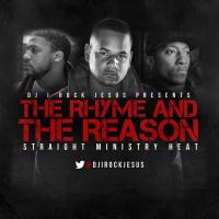 DJ I Rock Jesus Presents The Rhyme & Reason Mixtape