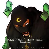 Bankroll Cheez Vol. 1