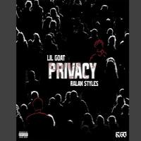 Lil Goat, RALAN STYLES - Privacy