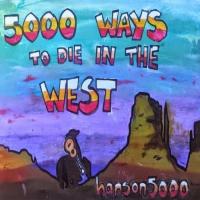 5000 Ways To Die In The West
