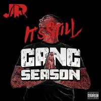 J.R. - It's Still Gang Season