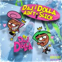 Daj Dolla - Daj & Dolla Ain’t Slick