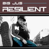 BIG JUS @bigjusmusic -Resilient Produced By Wally Clark