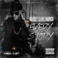 Bandit Gang Marco - Every Side Of The Story