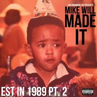 Mike Will - Est In 1989 Part 2