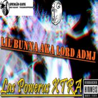 Lil Bunna aka Lord ADMJ: Las Powerus Xtra