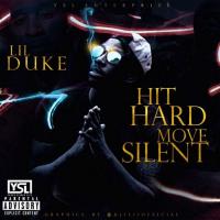Lil Duke - Hit Hard Move Silent