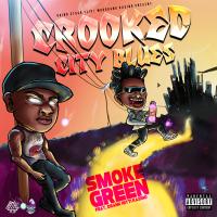 Smoke Green @mr.smokegreen - Crooked City Blues