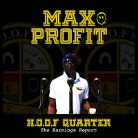 Max Profit - H.O.O.F. Quarter The Earnings Report