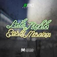 Jay Jones - Late Nights Early Mornings
