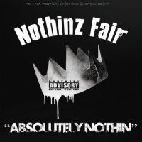 Nothinz Fair - Absolutely Nothin