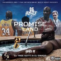 OG Hustle - Promise Land Hosted by Dj Swagg and Dj Tree Gotti