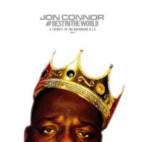 Jon Connor - #BestInTheWorld: A Tribute To The Notorious B.I.G. Vol 1