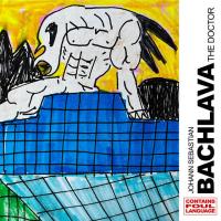 Action Bronson - JOHANN SEBASTIAN BACHLAVA THE DOCTOR