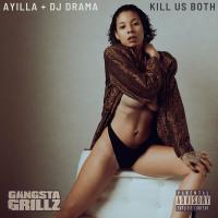 Ayilla - Kill us both  Gangsta Grillz