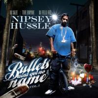 Nipsey Hussle - Bullets Aint Got No Name Vol 1