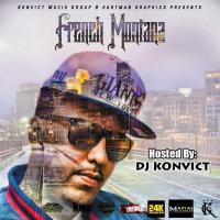 Konvict Muzik Group & Kartman Graphics presents  French Montana  The Mixtape 