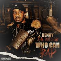 WHO CAN RAP VOL 4 PRESENTED BY BENNY THE BUTCHER